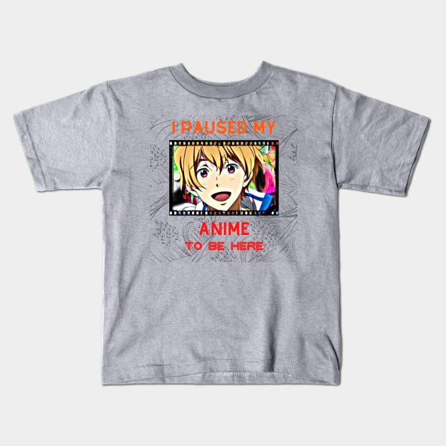 I Paused My Anime to Be Here (Japanese) Kids T-Shirt by PersianFMts